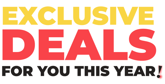 Exclusive Deals for you this year!